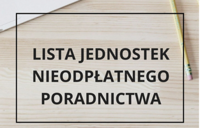 Zdjęcie do Lista jednostek nieodpłatnego poradnictwa działających na terenie naszego powiatu 