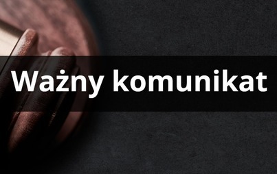 Zdjęcie do Ważny komunikat