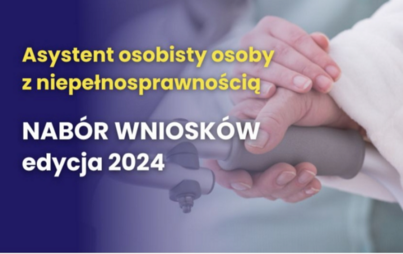 Zdjęcie do Asystent Osobisty Osoby z  Niepełnosprawnością